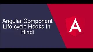 Angular Component  life cycle Hooks  in Hindi |  #Technolgy Information