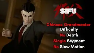 SIFU - Chinese Grandmaster Difficulty No Death [Single Segment, NoSloMo, (Almost) All Lures, Wude]