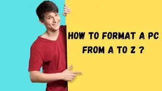 How to format a PC from A to Z
