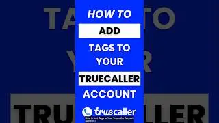 How Do I Add Tags to My Truecaller Account
