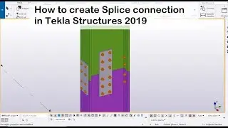 How to create Splice connection in Tekla Structures 2019