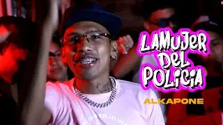 La Mujer Del Policia - Alkapone (Video Oficial)
