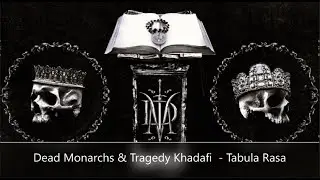 Dead Monarchs & Tragedy Khadafi - Tabula Rasa (feat. KRS-One, Blaq Poet, Ras Kass, Kool G Rap...)