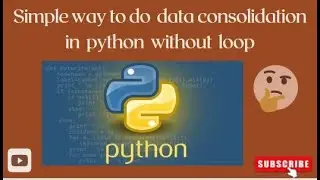Simple way to do data consolidation in python without loop. 