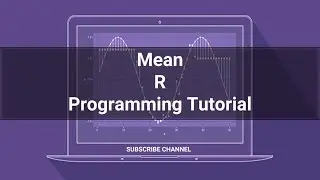 R Programming Tutorial - 05: Mean in R Programming 