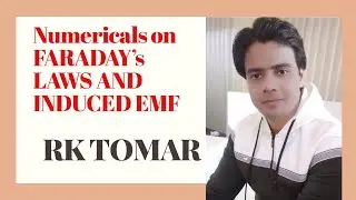 Electromagnetic Induction for class 12 // Numericals on FARADAY Laws and induced EMF // RK tomar