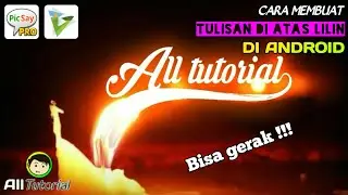Cara Membuat Tulisan Seperti Nyala Api bergerak di Picsay Pro dan zoetropic