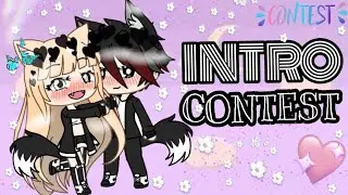 INTRO CONTEST||☆FINISHED
