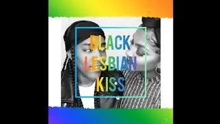 BLACK LESBIAN KISS (PART 1) 😘🌈