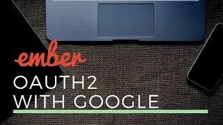 Google OAuth2 with Ember.js