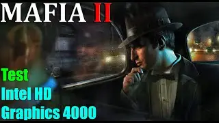 Mafia 2 Test Intel HD Graphics 4000
