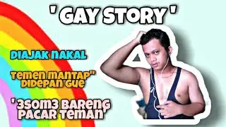 GAY STORY || DIAJAK MAIN BERTIGA SAMA PACAR TEMAN!!