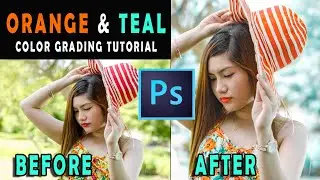 Orange and Teal Color Grading | Photoshop Tutorial | Fast and Easy without LUTS or Presets