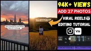 📷Add 27 Photos To This Sound And Let It Sync Reel Tutorial | VIRAL PHOTOHRAPHY REELS TUTORIAL | VN