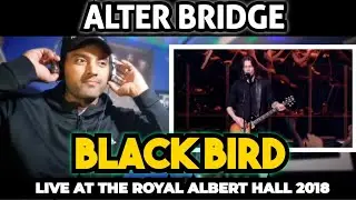 Alter Bridge - Blackbird (ft Parallax Orchestra @ The Royal Albert Hall 2018) First Time Reaction