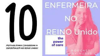 10 Motivos para Considerar a Enfermagem no Reino Unido!