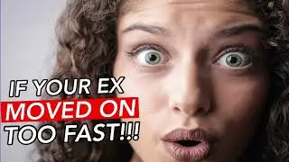 My Ex Is Moving On Fast And I’m Freaking Out