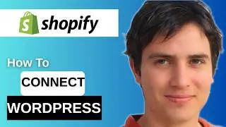 How To Connect Shopify To WordPress