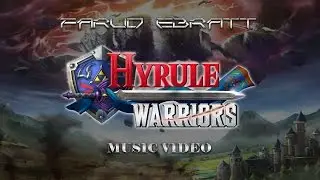 Farud Ebratt - Hyrule Warriors [Overworld] (Official Music Video)