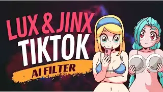 LUX and JINX test Tiktok AI Filter