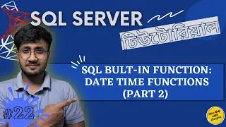 SQL Date Time Functions (Part-2) | Built-in Functions | SQL Server For Beginners - #22