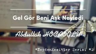 Gel Gör Beni Aşk Neyledi - Yunus Emre - Ney Versiyon  Neyden Kesitler Serisi #2