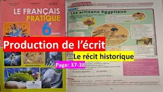 production de l'écrit: Le récit historique page 37-38 6ème année primaire le français pratique