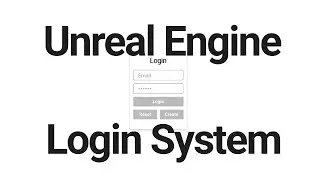Unreal Engine: Building a Login/Authentication System