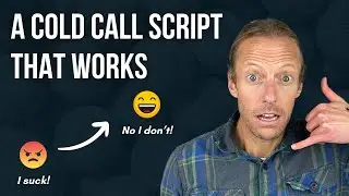 Mastering The Art Of Cold Calling | How I Improved My Script In Seconds