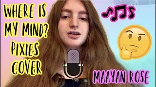 Where Is My Mind? (Pixies Cover) - Maayan Rose