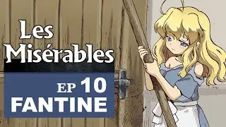 DOWNWARD SPIRAL | Les Miserables | Victor Hugo | Ep10 | Fantine