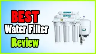 Stay Hydrated with Confidence: The Best Water Filters for 2023 and Beyond