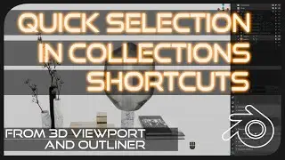 SHORTCUTS SELECTION IN COLLECTIONS BLENDER