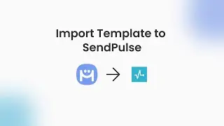 How to Import a Custom HTML Email Template from Maool to SendPulse