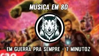 Rap dos Vingadores: Guerra Infinita - EM GUERRA PRA SEMPRE - 7 Minutoz - Música em 8D(OUÇA COM FONE)