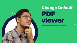 how to change default PDF viewer on Windows 10