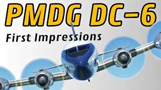 PMDG DC6 First Impressions & Why not to Buy