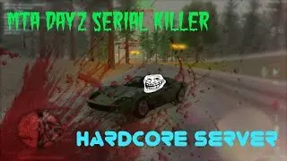 MTA DayZ Serial Killer HARDCORE