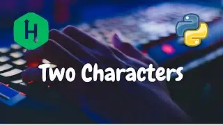 81 - Two Characters | Strings | Hackerrank Solution | Python