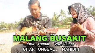 GITAR TUNGGAL - MALANG BUSAKIT - MAHIDIN & YULINAR - Official video musik