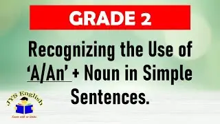 Grade 2 English – Recognizing the Use of ‘A/An’ + Noun in Simple Sentences