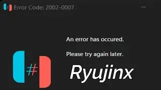 Ryujinx Error Code 2002-0007