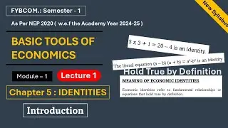 Chapter 5 Identities | Lecture 1 | FYBCOM | Basic Tools in Economics | Semester 1 | As per nep 2020
