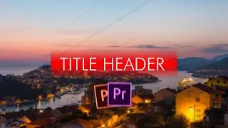 How to create Title Header in Adobe Premiere Pro|Adobe Premiere Pro Tutorial for beginners