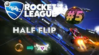 HALF FLIP | ROCKET LEAGUE MÜTHİŞ REHBER #5