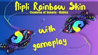 Flipli Rainbow Skin with Gameplay [Creatures of Sonaria - Roblox]
