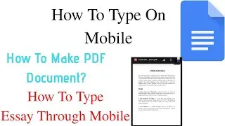 How to make typed PDF document||How to type essay on mobile||how to use google docs||@Eduteen