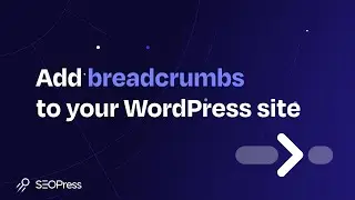 Add Breadcrumbs to your WordPress site