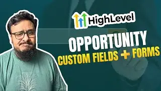 How To Use GoHighLevel Opportunity Custom Fields In Forms