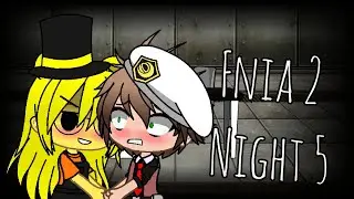 //Fnia 2 night 5// (gacha club)